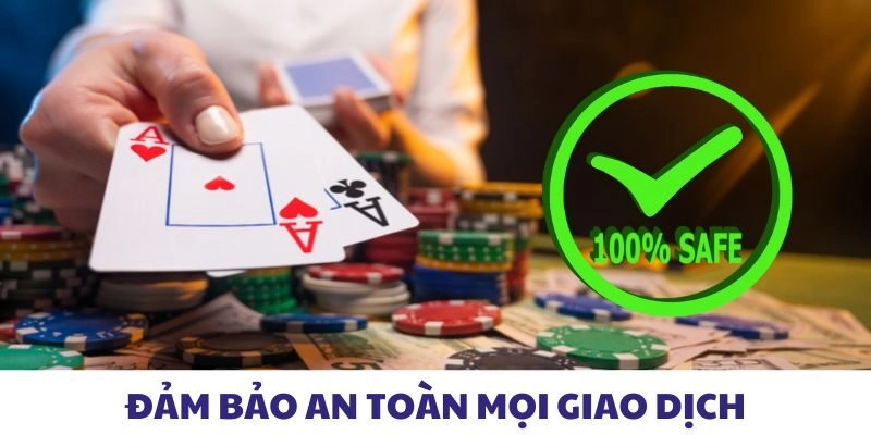 Đảm bảo an toàn mọi giao dịch