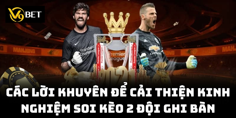 Kèo 2 Đội Ghi Bàn V9bet – Bí Quyết Để Đặt Cược Thành Công!