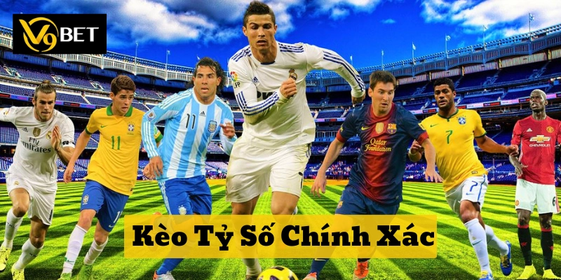 Kèo Tỷ Số Chính Xác là gì?